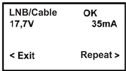 LNB/Cable 17,7V OK 35mA < Exit Repeat >