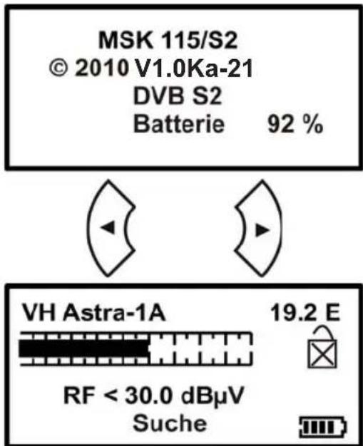MSK 115/S2 © 2010 V1.0Ka-21 DVB S2 Batterie 92 % VH Astra-1A 19.2 E RF < 30.0 dBμV Suche