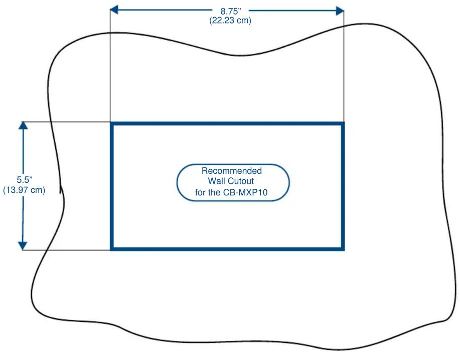 8.75" (22.23 cm) Recommended Wall Cutout for the CB-MXP10 5.5" (13.97 cm)