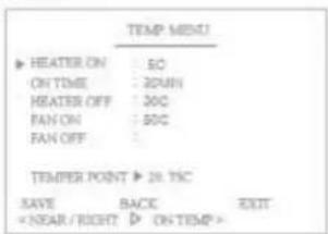 TEMP MENU ► HEATER ON SO ON TIME 300N HEATER OFF 300C FAN ON 500C FAN OFF TEMPER POINT ► 20. TSC SAVE BACK EXIT D> ON TEMP >