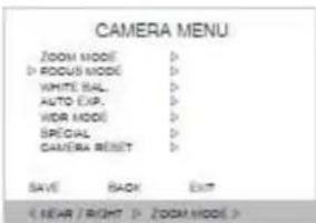 CAMERA MENU ZOOM MODE D D FOCUS MODE D WHITE BAL. D AUTO EXP. D VOR MODE D SPECIAL D CAMERA RESET D SAVE BACK EXIT < NEAR RIGHT > ZOOM MODE >
