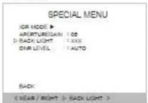 SPECIAL MENU ICR MODE ▶ APERTURESLAIN ▶ 05 ▶ BACK LIGHT ▶ XXX ONP LEVEL ▶ AUTO BACK ( NEAR / RIGHT ▶ BACK LIGHT )