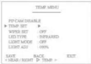 TEMP MENU P/P CAM DISABLE TEMP SET WPSR SET LED TYPE LIGHT MODE LIGHT ADJ SAVE TEMP > OFF INFRARED OFF 000% EXIT