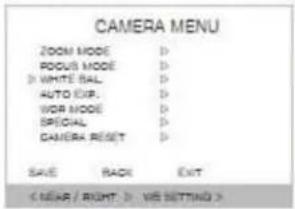 CAMERA MENU ZOOM MODE D FOCUS MODE D D WHITE BAL D AUTO EXP. D WOR MODE D SPECIAL D CAMERA RESET D SAVE RACK EXIT (CNEAR / RIGHT.) VIE SETTING >