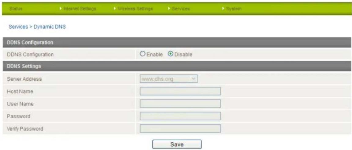 Status Internet Settings Wireless Settings Services System Services > Dynamic DNS DDNS Configuration DDNS Configuration Enable Disable DDNS Settings Server Address www.dhs.org Host Name User Name Password Verify Password Save