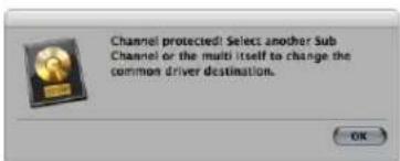 Channel protected: Select another Sub Channel or the multi itself to change the common driver destination. OK
