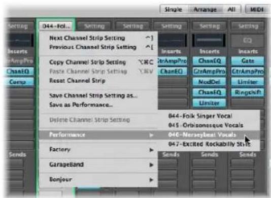 Single Arrange All MDI Setting Setting Setting Setting Setting Setting Setting Next Channel Strip Setting Previous Channel Strip Setting Copy Channel Strip Setting Paste Channel Strip Setting Reset Channel Strip Save Channel Strip Setting as... Save as Performance... Delete Channel Strip Setting Performance Factory GarageBand Bonjour Inserts Inserts Inserts StrAmpPro ChaEQ Gate ChanEQ CtrAmpPro CtrAmpPro ModDel Limiter ChanEQ Ringshift Limiter 044-Folk Singer Vocal 045-Orbisonaque Vocals 046-Merseybeat Vocals 047-Excited Rockabilly Style Sends Sends Sends