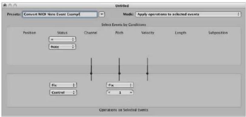 Untitled Presets: Convert MIDI Note Event Example Mode: Apply operations to selected events Select Events by Conditions Position Status CChannel Pitch Velocity Length Subposition =: Note Fix Fix Control 1 Operations on Selected Events