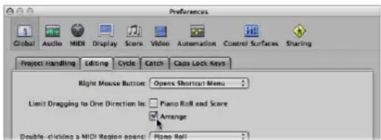 Preferences Global Audio MIDI Display Scene Video Automation Control Surfaces Sharing Project Handling Editing Cycle Catch Caps Lock Keys Right Mouse Button: Opens Shortcut Menu Limit Dragging to One Direction In: Piano Roll and Score Arrange Double-clicking a MIDI Region opens: Piano Roll