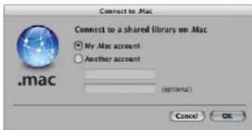 Connect to Mac Connect to a shared library on Mac My Mac account Another account .mac (optional) Cancel OK