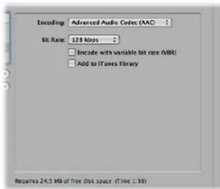 Encoding: Advanced Audio Codec (AAC) Bit Rate: 128 kbps Encode with variable bit rate (VBR) Add to iTunes library Requires 24.5 MB of free disk space (Time 1:36)