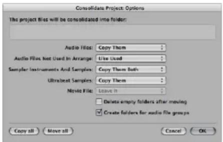 Consolidate Project: Options The project files will be consolidated into folder: Audio Files: Copy Them Audio Files Not Used In Arrange: Live Used Sampler Instruments And Samples: Copy Them Both Ultrabest Samples: Copy Them Movie File: Leave it Delete empty folders after moving Create folders for audio file groups Copy all Move all Cancel OK