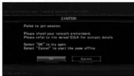 CAUTION Failed to join session. Please check your network amendment Please refer to the usual EUA for contact details Select "OK" to try again. Select "Cancel" to start the game offline. OK Cancel