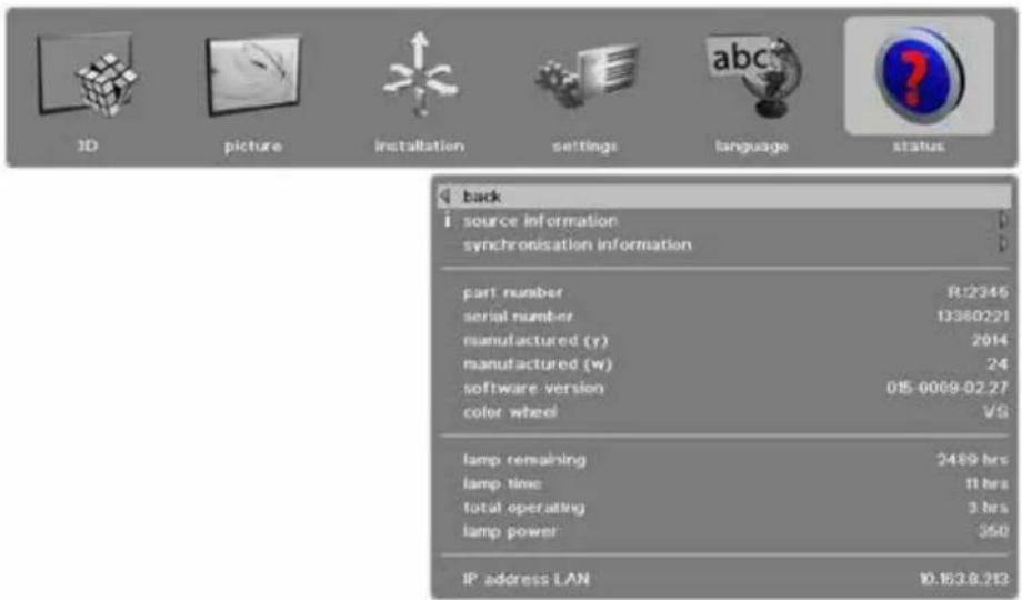 3D picture installation settings language status back i: source information synchronisation information part number 8:2346 serial number 13360221 manufactured (y) 2014 manufactured (w) 24 software version 015-0009-02.27 color wheel VG lamp remaining 2489 hrs lamp time 11 hrs total operating 3 hrs lamp power 350 IP address LAN 10.163.6.213