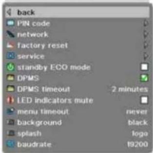 back PIN code network factory reset service standby ECO mode DPMS DPMS timeout 2 minutes LED indicators mute menu timeout never background black splash logo baudrate 19200