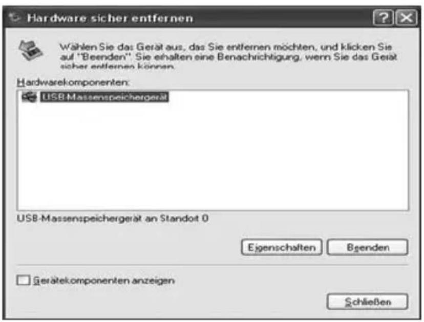 Hardware sicher entfernen Wählen Sie das Gerät aus, das Sie entfernen möchten, und klicken Sie auf "Beenden". Sie erhalten eine Benachrichtigung, wenn Sie das Gerät sicher entfernen können. Hardwarekomponenten: USB-Massenspeichergerät USB-Massenspeichergerät an Standot 0 Eigenschaften Bgenden Gerätekomponenten anzeigen Schließen