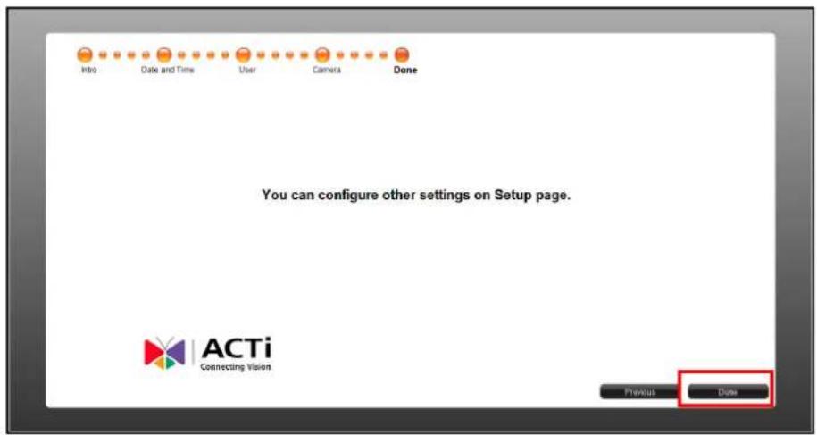 Info Date and Time User Camera Done You can configure other settings on Setup page. Previous Date ACTi Connecting Vision