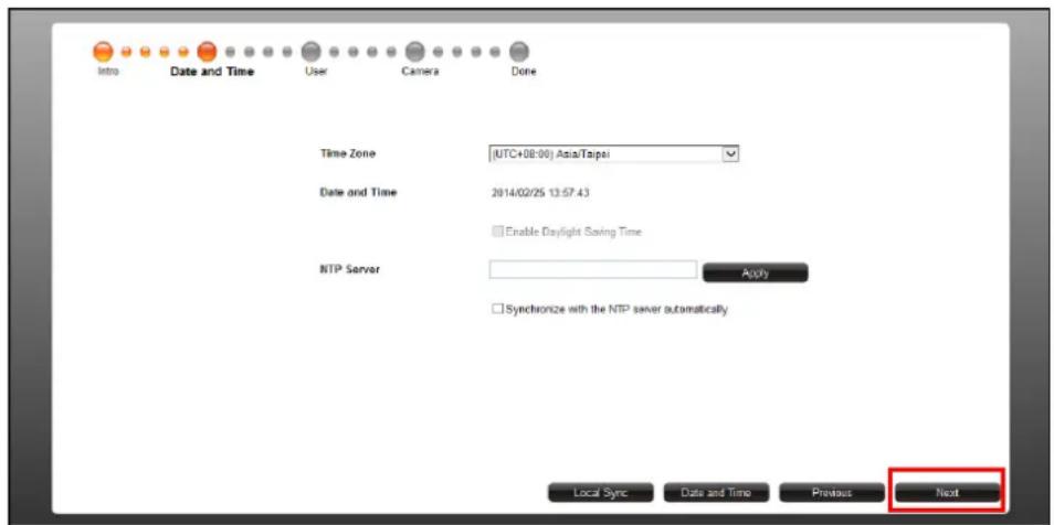 Intro Date and Time User Camera Done Time Zone (UTC+08:00) Asia/Taipsi Date and Time 2014/02/25 13:57:43 Enable Daylight Saving Time NTP Server Apply Synchronize with the NTP server automatically Local Sync Date and Time Previous Next