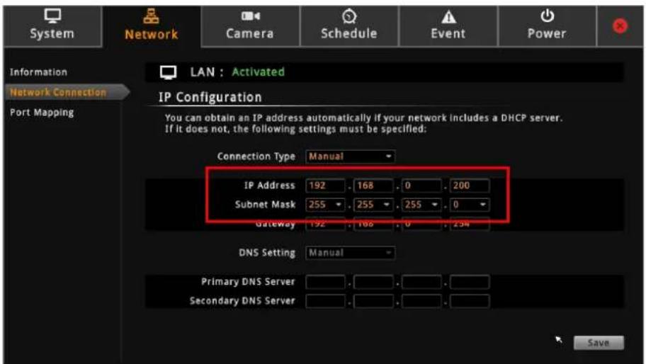 System Network Camera Schedule Event Power Information Network Connection Port Mapping LAN : Activated IP Configuration You can obtain an IP address automatically if your network includes a DHCP server. If it does not, the following settings must be specified: Connection Type Manual IP Address 192 . 168 . 0 . 200 Subnet Mask 255 . 255 . 255 . 0 Gateway 192 . 168 . 0 . 254 DNS Setting Manual Primary DNS Server . Secondary DNS Server . Save