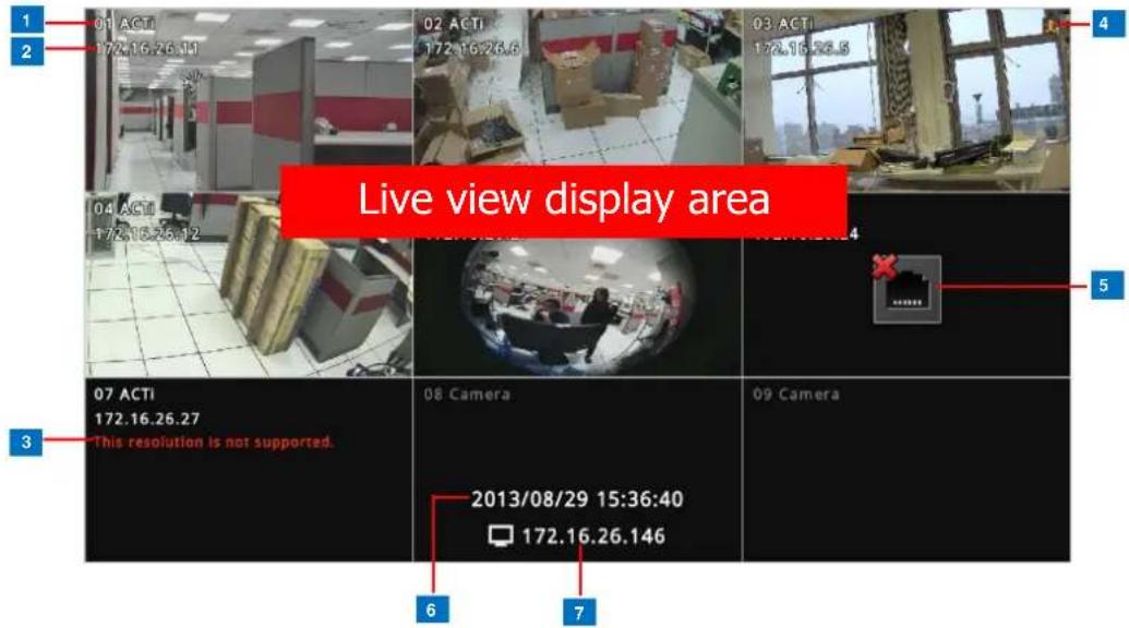 Live view display area 01 ACTI 172.16.26.11 02 ACTI 172.16.26.6 03 ACTI 172.16.26.5 04 ACTI 172.16.26.12 07 ACTI 172.16.26.27 This resolution is not supported. 08 Camera 2013/08/29 15:36:40 172.16.26.146 09 Camera 6 7