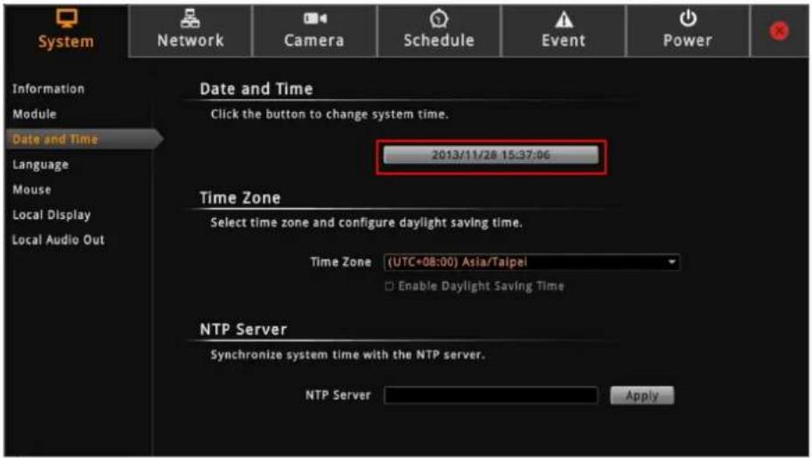 System Network Camera Schedule Event Power Information Module Date and Time Language Mouse Local Display Local Audio Out Date and Time Click the button to change system time. 2013/11/28 15:37:06 Time Zone Select time zone and configure daylight saving time. Time Zone (UTC+08:00) Asia/Taipei Enable Daylight Saving Time NTP Server Synchronize system time with the NTP server. NTP Server Apply