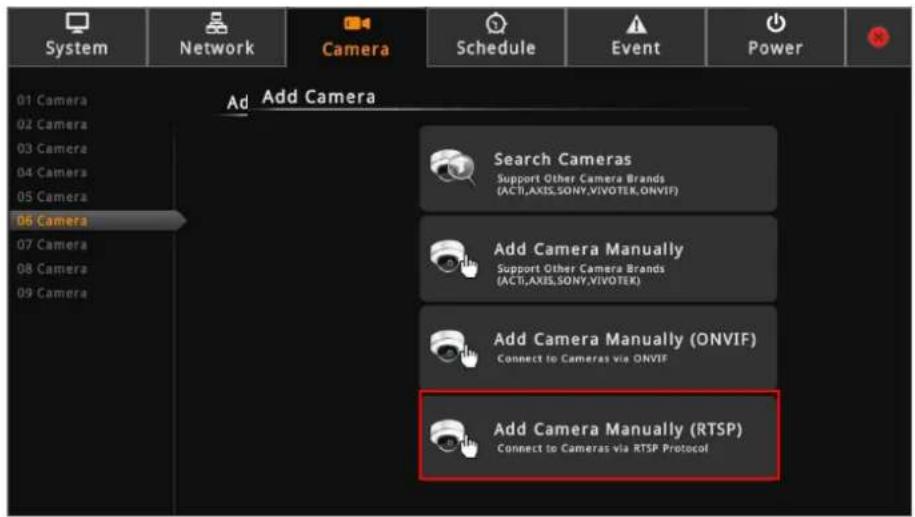 System Network Camera Schedule Event Power 01 Camera 02 Camera 03 Camera 04 Camera 05 Camera 06 Camera Ad Add Camera Search Cameras Support Other Camera Brands (ACT,AXIS,SONY,VIVOTEK,ONVIF) Add Camera Manually Support Other Camera Brands (ACT,AXIS,SONY,VIVOTEK) Add Camera Manually (ONVIF) Connect to Cameras via ONVIF Add Camera Manually (RTSP) Connect to Cameras via RTSP Protocol