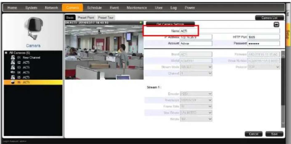 Home System Network Camera Schedule Event Maintenance User Log Power Gate Preset Point Preset Tour 08-ACST 2014/03/27 16:40:10 Camera List Name: ACTI IP Address: 12.10.26.9 HTTP Port: 1009 Account: Admin Password: ****** Blend: ACTI Model: ACM/0111 Stream Mode: 50% DC Channel: 1 Porter: AID.311.VS.11.ST.AC. Eraer: HTTP/0729 Frame Rate: 0.0 Max Rate: 14.4 (M/TS) Rotate: 0.0 Stream 1: Encoder: Readlog: HTTP/0729 Frame Rate: 0.0 Max Rate: 14.4 (M/TS) Rotate: 0.0 Cancel Save All Cameras (G) 01 New Channel 02 ACTI 03 ACTI 04 ACTI 05 ACTI 06 ACTI