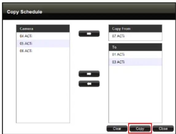 Copy Schedule Camera 04 ACTi 05 ACTi 06 ACTi Copy From 07 ACTi To 01 ACTi 03 ACTi Clear Copy Close