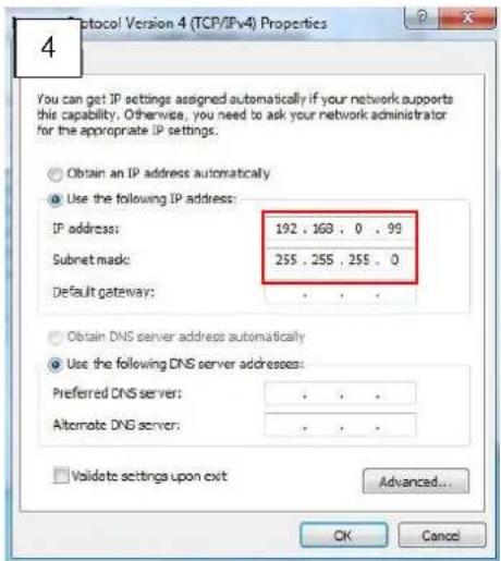 4 Optocol Version 4 (TCP/IPv4) Properties You can get IP settings assigned automatically if your network supports this capability. Otherwise, you need to ask your network administrator for the appropriate IP settings. Obtain an IP address automatically Use the following IP address: IP address: 192 , 168 , 0 , 99 Subnet mask: 255 , 255 , 255 , 0 Default gateway: Obtain DNS server address automatically Use the following DNS server addresses: Preferred DNS server: . . . Alternate DNS server: . . . Validate settings upon exit Advanced... OK Cancel