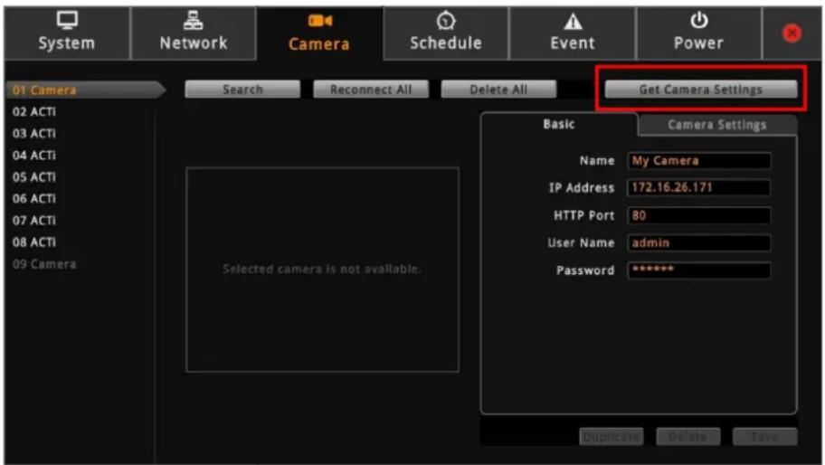 System Network Camera Schedule Event Power 01 Camera Search Reconnect All Delete All Get Camera Settings Basic Camera Settings Name My Camera IP Address 172.16.26.171 HTTP Port 80 User Name admin Password ***** Selected camera is not available. Duplicate Delete Save