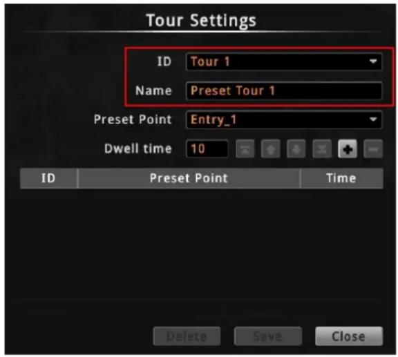 Tour Settings ID Tour 1 Name Preset Tour 1 Preset Point Entry_1 Dwell time 10 ID Preset Point Time Delete Save Close