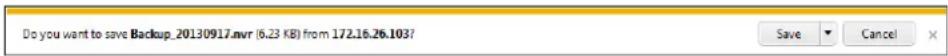 Do you want to save Backup_20130917.mvr (6.23 KB) from 172.16.26.103? Save Cancel