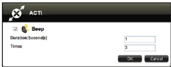 ACTi Beep Duration:Second(s) 1 Times 3 OK Cancel