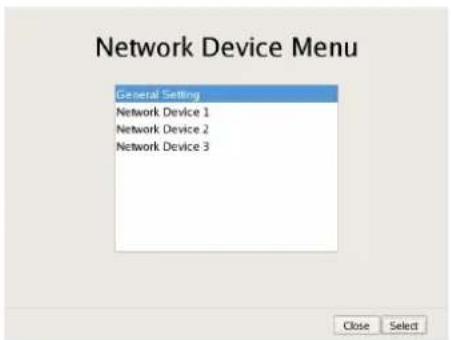 Network Device Menu General Setting Network Device 1 Network Device 2 Network Device 3 Close Select