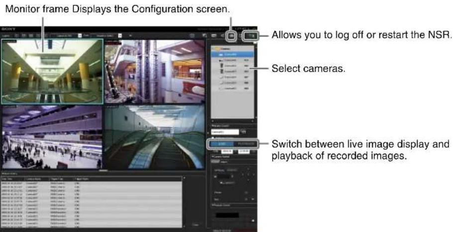 Monitor frame Displays the Configuration screen. Allows you to log off or restart the NSR. Select cameras. Switch between live image display and playback of recorded images.