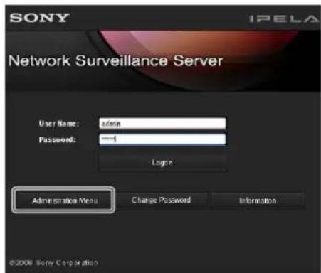 SONY IPELA Network Surveillance Server User Name: admin Password: — Login Administration Menu Change Password Information ©2008 Sony Corporation