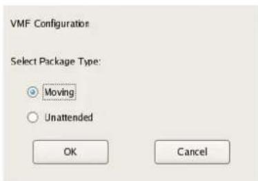 VMF Configuration Select Package Type: ○ Moving ○ Unattended OK Cancel