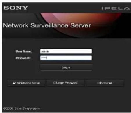 SONY IPELA Network Surveillance Server User Name: admin Password: Login Administration Menu Change Password Information ©2008 Sony Corporation