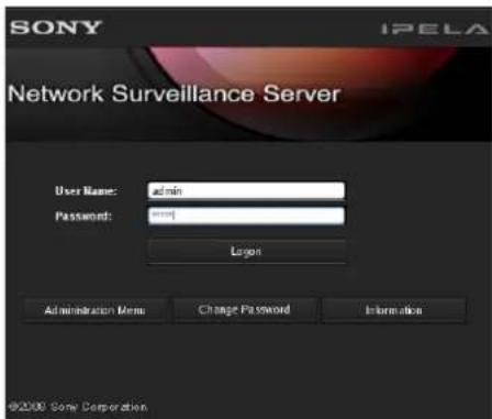 SONY IPELA Network Surveillance Server User Name: admin Password: wwwj Login Administration Menu Change Password Information ©2000 Sony Corporation