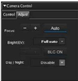 Camera Control Control Adjust Focus: - + Auto Bright(EV): Full auto BLC ON Day / Night: Disable