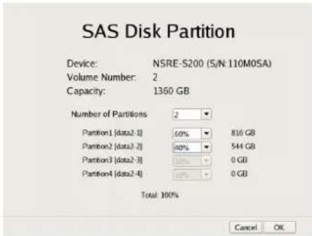 SAS Disk Partition Device: NSRE-S200 (S/N 110M0SA) Volume Number: 2 Capacity: 1360 GB Number of Partitions 2 Partition1 [data2-1] 50% 816 GB Partition2 [data2-2] 60% 544 GB Partition3 [data2-3] 10% 0 GB Partition4 [data2-4] 10% 0 GB Total: 100% Cancel OK