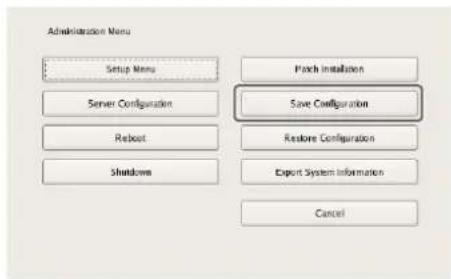 Administration Menu Setup Menu Server Configuration Reboot Shutdown Patch Installation Save Configuration Restore Configuration Export System Information Cancel