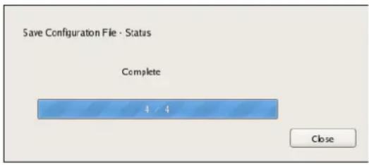 Save Configuration File - Status Complete 4 / 4 Close