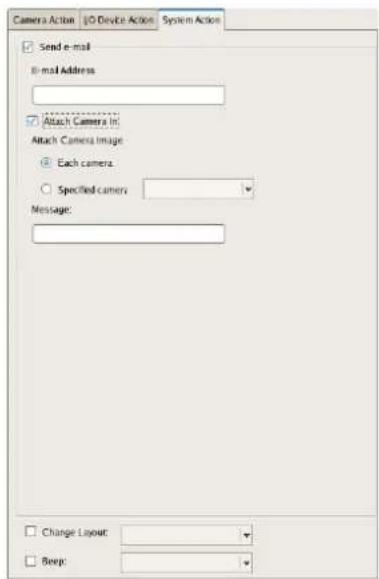 Camera Action ID Device Action System Action Send e-mail Email Address Attach Camera In: Attach Camera Image Each camera. Specified camera Message: Change Layout Beep:
