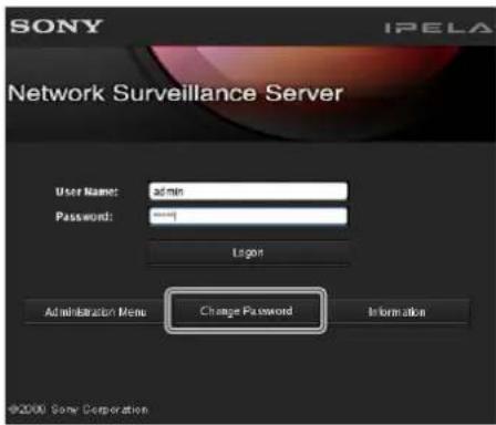 SONY IPELA Network Surveillance Server User Name: admin Password: Login Administration Menu Change Password Information ©2000 Sony Corporation