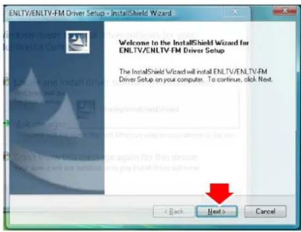 ENLTV/ENLTV-FM Driver Setup - InstallShield Wizard Welcome to the InstallShield Wizard for ENLTV/ENLTV-FM Driver Setup The InstallShield Wizard will install ENLTV/ENLTV-FM Driver Setup on your computer. To continue, click Next. < Back Next > Cancel