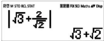 同型 M STO RCL STAT |√3+2/√2| 图层图 FIX SCI Maths ▲▼ Disp √3+√2