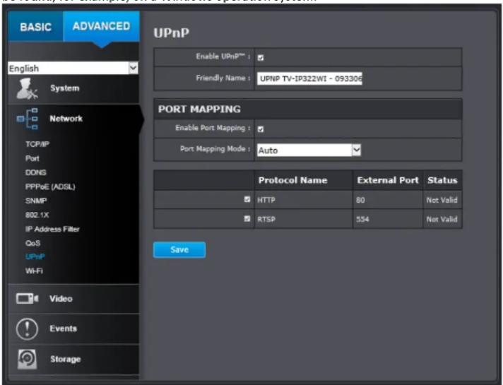 BASIC ADVANCED UPnP Enable UPnP™ : ✓ Friendly Name : UPNP TV-IP322WI - 093306 PORT MAPPING Enable Port Mapping : ✓ Port Mapping Mode : Auto ✓ Protocol Name External Port Status HTTP 80 Not Valid RTSP 554 Not Valid Save Video Events Storage