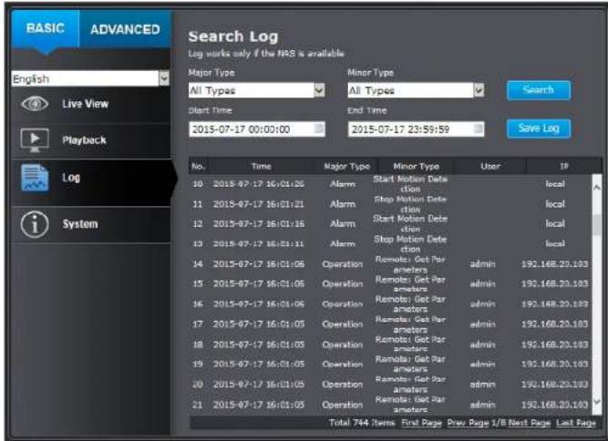 BASIC ADVANCED English Live View Playback Log System Search Log Log works only if the NAS is available Major Type All Types Minor Type All Types Start Time 2015-07-17 00:00:00 End Time 2015-07-17 23:59:59 Save Log No. Time Major Type Minor Type User IP 10 2015-07-17 16:01:05 Alarm Start Motion Detec…