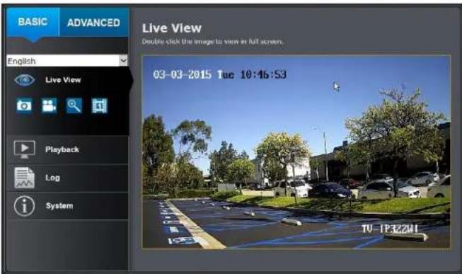 BASIC ADVANCED English Live View Playback Log System Live View Double click the image to view in full screen. 03-03-2015 Tue 10:46:53 TV-1P322M1